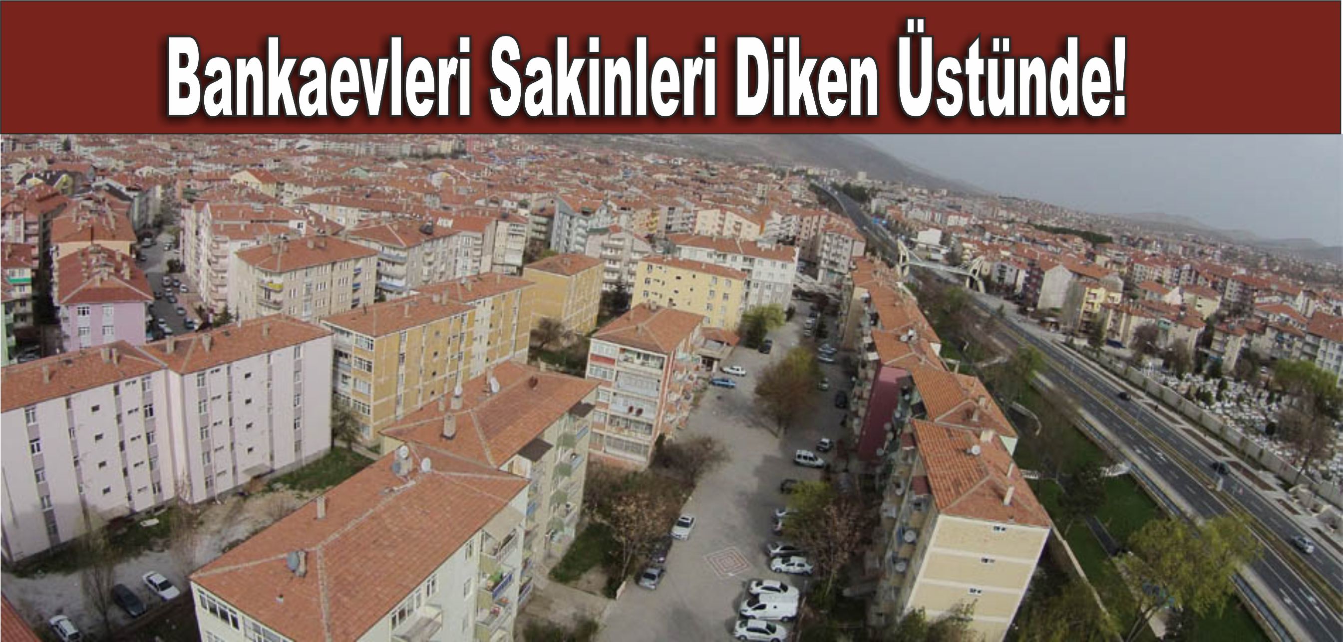 Banka Evlerinde Facia Yaşamak İstenmiyor