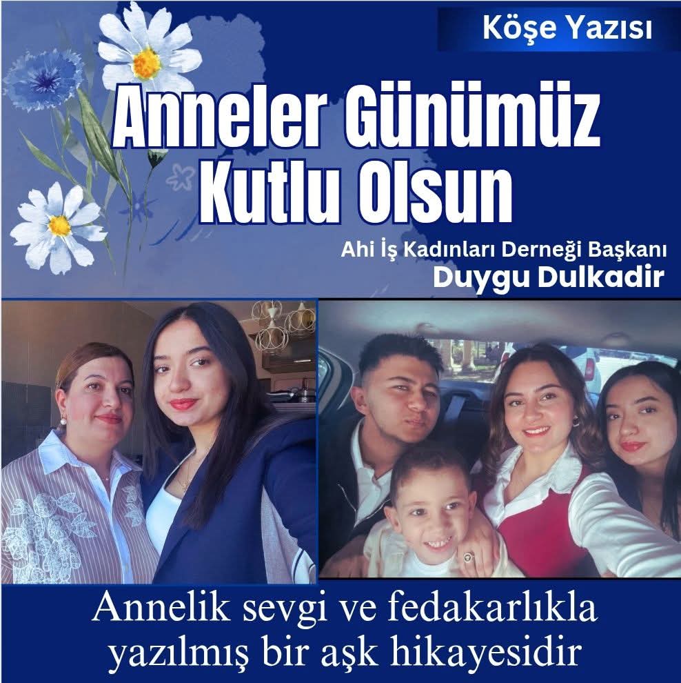 DUYGU DULKADİR/ANNELER GÜNÜ